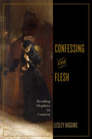 Confessing the Flesh : Reading Hopkins in Context-9780813953212