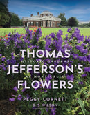 Thomas Jefferson's Flowers : Historic Gardens at Monticello-9780813953519