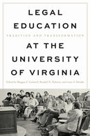 Legal Education at the University of Virginia : Tradition and Transformation-9780813953793