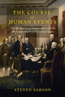 The Course of Human Events : The Declaration of Independence and the Historical Origins of the United States-9780813953977