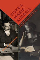 Fiske and Marie Kimball : Shaping Public Engagement with Architecture and the Arts-9780813954004
