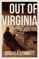 Out of Virginia : Black Americans' Search for Freedom in Nineteenth-Century Liberia-9780813954677