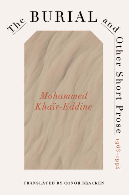 The Burial and Other Short Prose, 1963-1994