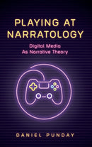 Playing at Narratology : Digital Media as Narrative Theory-9780814214084
