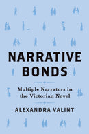 Narrative Bonds : Multiple Narrators in the Victorian Novel-9780814214633