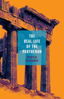 The Real Life of the Parthenon-9780814254585