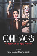 Comebacks : The Return of the Aging Film Star-9780814350621