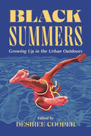 Black Summers : Growing Up in the Urban Outdoors-9780814352243