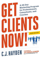 Get Clients Now! (TM) : A 28-Day Marketing Program for Professionals, Consultants, and Coaches-9780814432457