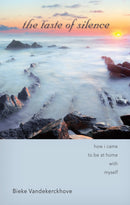The Taste of Silence : How I Came to Be at Home with Myself-9780814647738