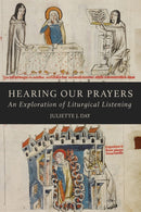 Hearing Our Prayers : An Exploration of Liturgical Listening-9780814669419
