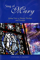 Sing of Mary : Giving Voice to Marian Theology and Devotion-9780814682685