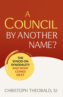 A Council by Another Name? : The Synod on Synodality and What Comes Next-9780814689714