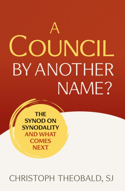 A Council by Another Name? : The Synod on Synodality and What Comes Next-9780814689714