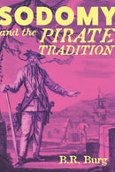 Sodomy and the Pirate Tradition : English Sea Rovers in the Seventeenth-Century Caribbean, Second Edition-9780814712368