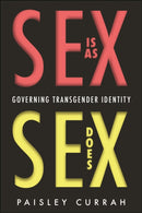 Sex Is As Sex Does : Governing Transgender Identity-9780814717097