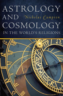 Astrology and Cosmology in the World''s Religions