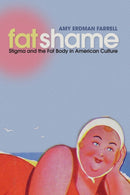 Fat Shame : Stigma and the Fat Body in American Culture-9780814727690
