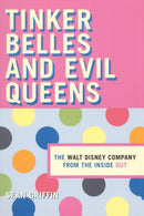 Tinker Belles and Evil Queens : The Walt Disney Company from the Inside Out-9780814731239