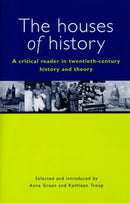 The Houses of History : A Criticial Reader in Twentieth-Century History and Theory-9780814731277