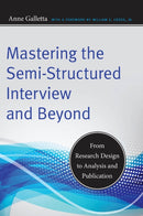 Mastering the Semi-Structured Interview and Beyond : From Research Design to Analysis and Publication-9780814732946