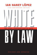 White by Law 10th Anniversary Edition : The Legal Construction of Race-9780814736944