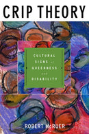 Crip Theory : Cultural Signs of Queerness and Disability-9780814757130