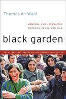 Black Garden : Armenia and Azerbaijan Through Peace and War-9780814760321