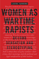 Women As Wartime Rapists : Beyond Sensation and Stereotyping-9780814771402