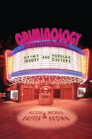 Criminology Goes to the Movies : Crime Theory and Popular Culture-9780814776520