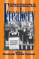 Freakery : Cultural Spectacles of the Extraordinary Body-9780814782224