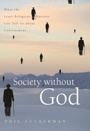 Society Without God : What the Least Religious Nations Can Tell Us About Contentment-9780814797235