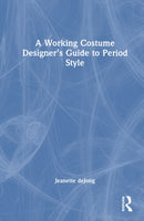 A Working Costume Designer’s Guide to Period Style