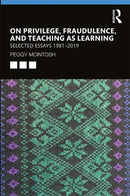 On Privilege, Fraudulence, and Teaching As Learning : Selected Essays 1981--2019-9780815354116