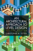 Architectural Approach to Level Design : Second edition-9780815361367