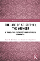 The Life of St. Stephen the Younger : A Translation, with Notes and Historical Commentary-9780815361930