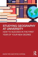 Studying Geography at University : How to Succeed in the First Year of Your New Degree-9780815369691