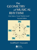 The Geometry of Musical Rhythm : What Makes a "Good" Rhythm Good?, Second Edition-9780815370970