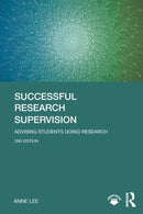 Successful Research Supervision : Advising students doing research-9780815376996