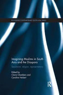 Imagining Muslims in South Asia and the Diaspora : Secularism, Religion, Representations-9780815377900
