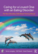 Caring for a Loved One with an Eating Disorder : The New Maudsley Skills-Based Training Manual-9780815378365
