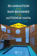 3D Animation for the Raw Beginner Using Autodesk Maya 2e-9780815388784