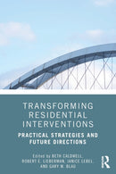 Transforming Residential Interventions : Practical Strategies and Future Directions-9780815393788