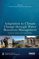 Adaptation to Climate Change through Water Resources Management : Capacity, Equity and Sustainability-9780815395324