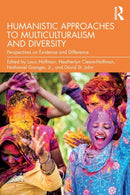 Humanistic Approaches to Multiculturalism and Diversity : Perspectives on Existence and Difference-9780815395836