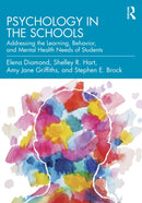 Psychology in the Schools : Addressing the Learning, Behavior, and Mental Health Needs of Students-9780815396796
