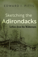 Sketching the Adirondacks : Letters from the Wilderness-9780815611769