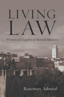 Living Law : Women and Legality in Marinid Morocco-9780815611844