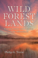Wild Forest Lands : Finding History and Meaning in the Adirondacks-9780815611882