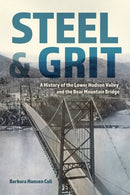 Steel and Grit : A History of the Lower Hudson Valley and the Bear Mountain Bridge-9780815611974